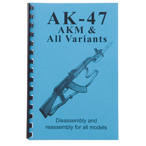 ASSEMBLY AND DISASSEMBLY GUIDE FOR AK-47, AKM ,ALL VARIANTS | 400100347089