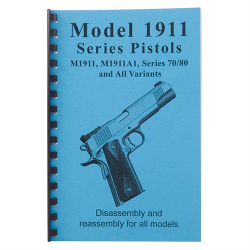 ASSEMBLY AND DISASSEMBLY GUIDE FOR THE 1911 | 400100347126